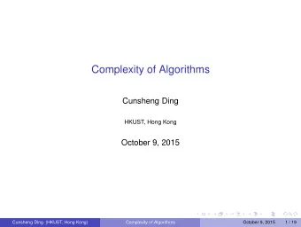Complexity of Algorithms  Cunsheng Ding  HKUST, Hong Kong  October 9, 2015  Cunsheng Ding (HKUST,