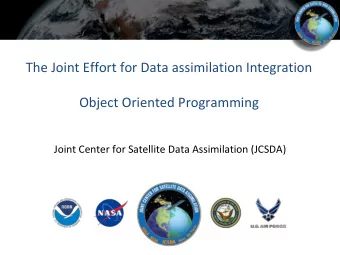The Joint Effort for Data assimilation Integration  Object Oriented Programming  Joint Center for