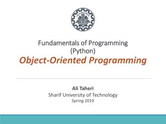 Object-Oriented Programming  Ali Taheri  Sharif University of Technology  Spring 2019  Outline  1.