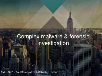 Complex malware &amp; forensic  investigation RMLL 2016  Paul Rascagnres &amp; Sebastien