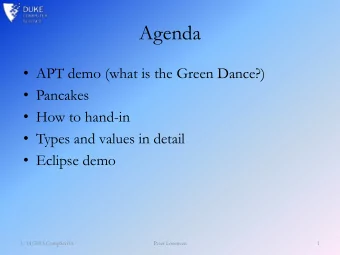 Agenda  APT demo (what is the Green Dance?)  Pancakes  How to hand-in  Types and values
