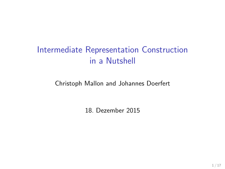 intermediate representation construction in a nutshell