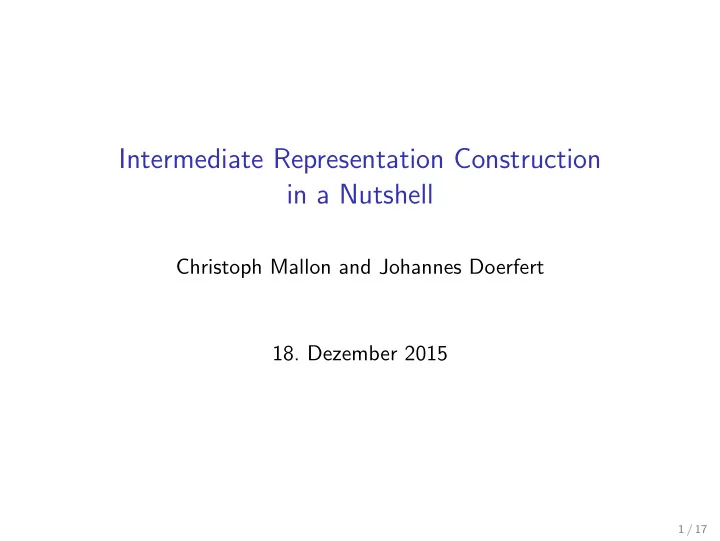 intermediate representation construction in a nutshell