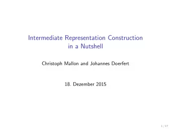 Intermediate Representation Construction  in a Nutshell  Christoph Mallon and Johannes Doerfert