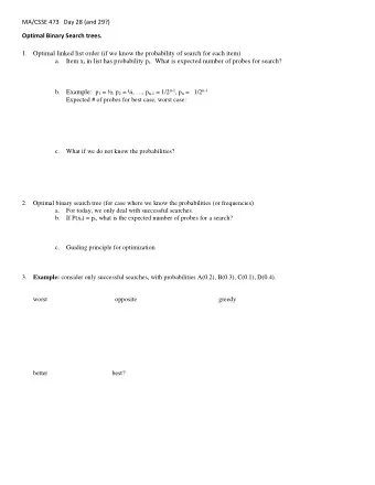 MA/CSSE 473   Day 28 (and 29?)  Optimal Binary Search trees. 1. Optimal linked list order (if we