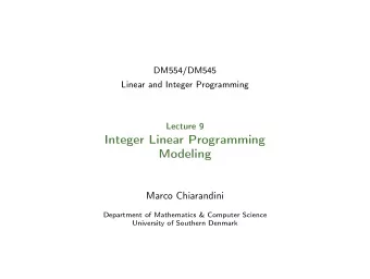 Integer Linear Programming  Modeling  Marco Chiarandini  Department of Mathematics &amp; Computer
