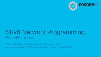 SRv6 Net  etwork Programming  FD.io VPP and Linux  Pablo Camarillo - Software Engineer @ Cisco