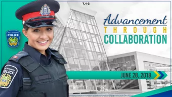 COLLABORATION  June 28, 2018  7.1-3  Policing in Peel  What has been going on?  2  2  7.1-4  2018