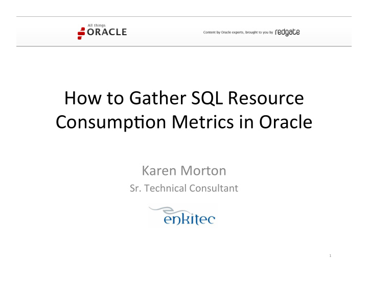 how to gather sql resource consump6on metrics in oracle