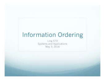 Information Ordering  Ling 573  Systems and Applications  May 3, 2016  Roadmap  Ordering