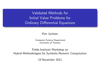 Validated Methods for  Initial Value Problems for  Ordinary Differential Equations  Ken Jackson