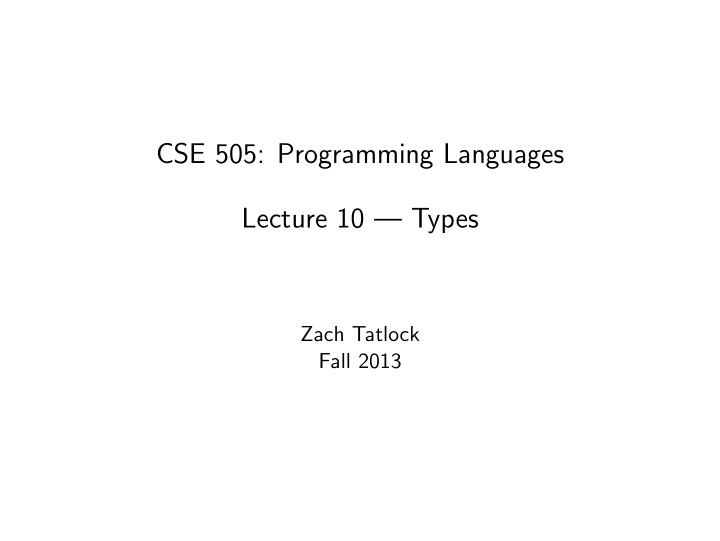 cse 505 programming languages lecture 10 types