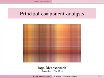 Principal component analysis  Ingo Blechschmidt  December 17th, 2014  Kleine Bayessche AG
