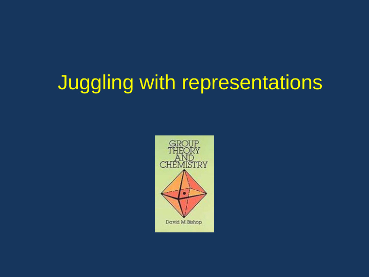 juggling with representations