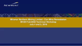Miramar Northern Mining Limited - Con Mine Remediation  MV2017L8-0008 Technical Workshop  July 4
