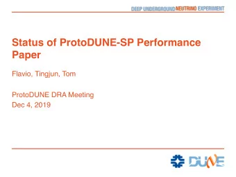 Status of ProtoDUNE-SP Performance  Paper  Flavio, Tingjun, Tom  ProtoDUNE DRA Meeting  Dec 4, 2019
