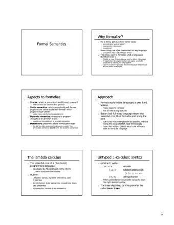 Why formalize? n ML is tricky, particularly in corner cases  Formal Semantics n generalizable type