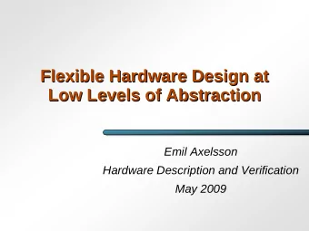 Flexible Hardware Design at  Flexible Hardware Design at  Low Levels of Abstraction  Low Levels of