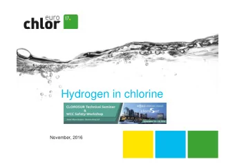 Hydrogen in chlorine  November, 2016  Content  Introduction  Explosion limits  The risks