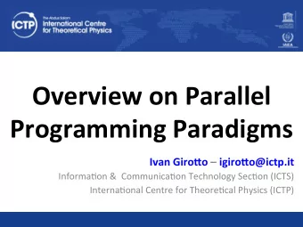 Overview  on  Parallel    Programming  Paradigms    Ivan  Giro3o