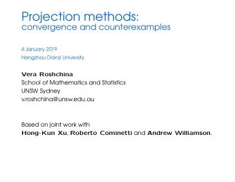 Projection methods:  convergence and counterexamples  4 January 2019  Hangzhou Dianzi University
