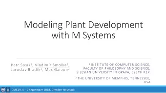 Modeling Plant Development  with M Systems Petr Sosk 1 , Vladimr Smolka 1 , 1 INSTITUTE OF