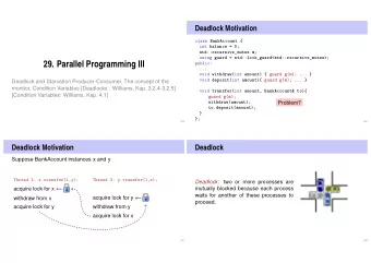 29. Parallel Programming III  public:  ...  void withdraw(int amount) { guard g(m); ... }  void