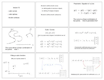 Parametric  Equation of  a Line  We want to define smooth curves:  lecture 10  -  for defining