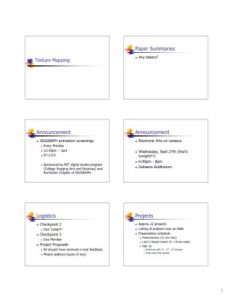 Paper Summaries  Any takers?  Texture Mapping  Announcement  Announcement  SIGGRAPH animation