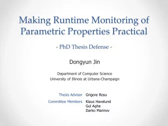 Making Runtime Monitoring of  Parametric Properties Practical  - PhD Thesis Defense -  Dongyun Jin
