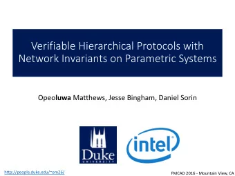 Verifiable Hierarchical Protocols with  Network Invariants on Parametric Systems Opeo luwa