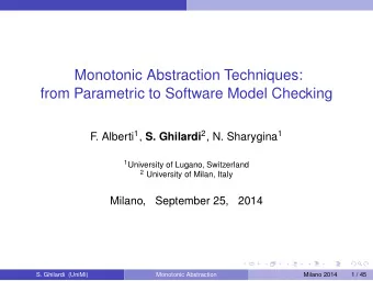 Monotonic Abstraction Techniques:  from Parametric to Software Model Checking . Alberti 1 , S.