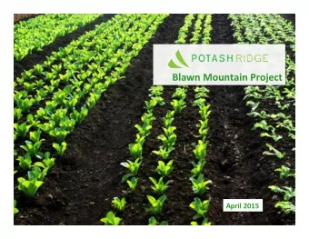 Blawn&amp;Mountain&amp;Project&amp; !  April&amp;2015&amp;  Certain statements in this presentation