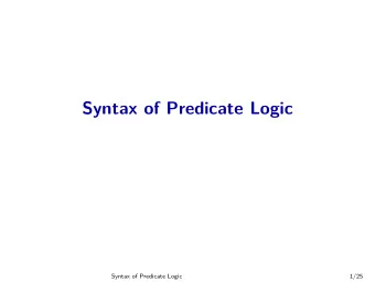 Syntax of Predicate Logic  Syntax of Predicate Logic  1/25  The Language of Predicate Logic  object