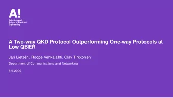 A Two-way QKD Protocol Outperforming One-way Protocols at  Low QBER  Jari Lietzn, Roope
