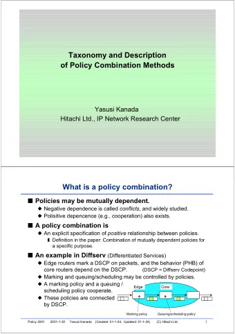 Taxonomy and Description  of Policy Combination Methods  Yasusi Kanada  Hitachi Ltd., IP Network