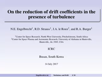 On the reduction of drift coefficients in the  presence of turbulence N.E. Engelbrecht 1 , R.D.