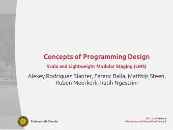 Concepts of Programming Design  Scala and Lightweight Modular Staging (LMS)  Alexey Rodriguez