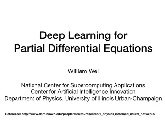 Deep Learning for  Partial Differential Equations William Wei National Center for Supercomputing