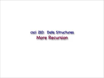More Recursion  Summary    Topics: more recursion    Subset sum: finding if a subset of an