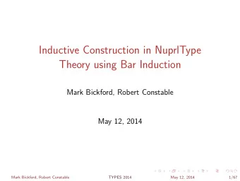 Inductive Construction in NuprlType  Theory using Bar Induction  Mark Bickford, Robert Constable