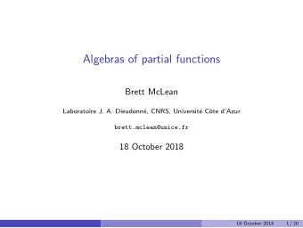 Algebras of partial functions  Brett McLean  Laboratoire J. A. Dieudonn  e, CNRS, Universit  e