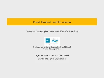 Poset Product and BL-chains Conrado Gomez (joint work with Manuela Busaniche)  Instituto de