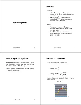 Reading  Required: ! Witkin, Particle System Dynamics ,  SIGGRAPH 01 course notes on Physically