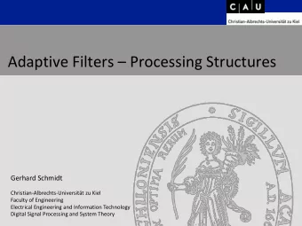 Adaptive Filters  Processing Structures  Gerhard Schmidt  Christian-Albrechts-Universitt zu