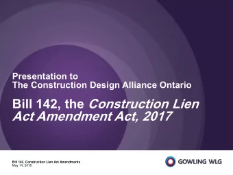 gowlingwlg.com/construction-lien-act-amendments  Construction Lien Act Amendments:  MODERNIZING THE