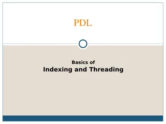 PDL  Basics of  Indexing and Threading  Outline  Motivation  Indexing  Dimension
