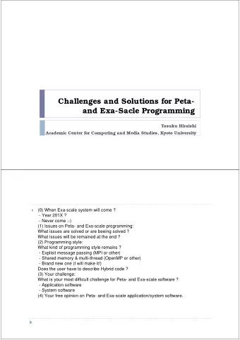 Challenges and Solutions for Peta-  and Exa-Sacle Programming  Tasuku Hiraishi  Academic Center for