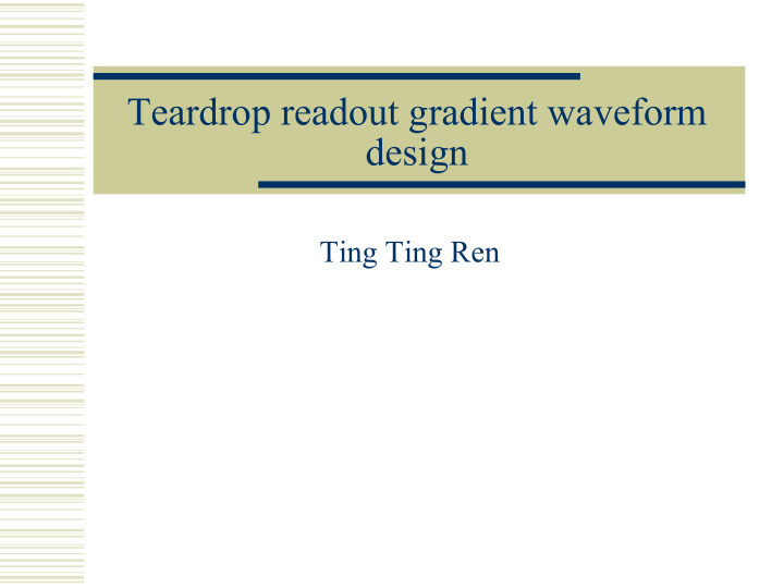 teardrop readout gradient waveform design