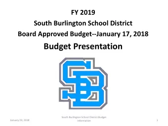 Budget Presentation  South Burlington School District Budget  January 24, 2018  1  Information